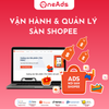  Dịch vụ Quản lý Vận Hành & Quảng Cáo Shopee by OneAds Digital 2026 