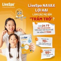 Livespo Navax Kids - Dung dịch vệ sinh tai mũi họng với bào tử lợi khuẩn cho trẻ sơ sinh và trẻ nhỏ
