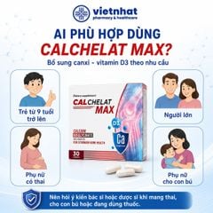 Calchelat Max - Bổ Sung Canxi Bisglycinate Và Vitamin D3 Giúp Xương Chắc Khoẻ