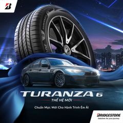 Vỏ xe Bridgestone Turanza 6 205/50R17– lốp cao cấp, êm ái, bám đường tốt, tiết kiệm nhiên liệu