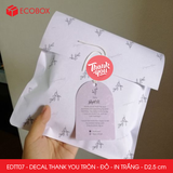  EDTT07 - Combo 50 decal Thank You tròn - Đỏ - In trắng - 2.5cm [50 cái/pack] 