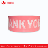  EBK3H - 4.8cm x 80yard - BĂNG KEO THANK YOU MÀU HỒNG PASTEL 