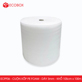  ECPF06 - Cuộn xốp PE Foam - Dày 3mm - Khổ 105cm x 100m 