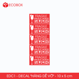  EDC1 - 10x5 cm - Combo 100 decal "HÀNG DỄ VỠ' 