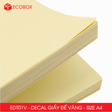  EDT01V - Decal giấy trắng đế vàng A4 - 50 tờ/ xấp 