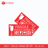  EDC1 - 10x5 cm - Combo 100 decal "HÀNG DỄ VỠ' 