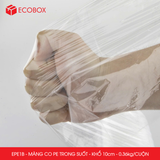  EPE1B - Màng co PE trong - Khổ 10cm x 0.36kg 