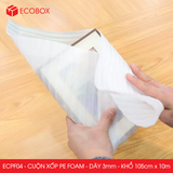  ECPF04 - Cuộn xốp PE Foam - Dày 3mm - Khổ 105cm x 10m 