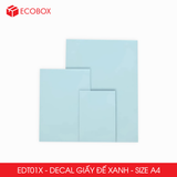  EDT01X - Decal giấy trắng đế xanh A4 - 50 tờ/ xấp 