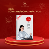  Sách SỐNG NHƯ BÔNG PHÁO HOA 