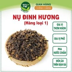 Nụ đinh hương, sấy khô, sạch, thơm, làm gia vị nấu phở, lẩu, tiềm, pha chế, thảo mộc từ thiên nhiên