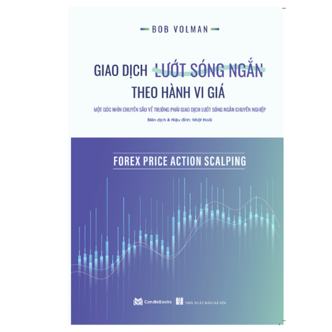  Giao dịch lướt sóng ngắn theo hành vi giá (Forex Price Action Scalping) - BOB VOLMAN 