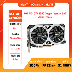 VGA MSI GTX 1660 Supper Ventus 6GB 2fan Likenew