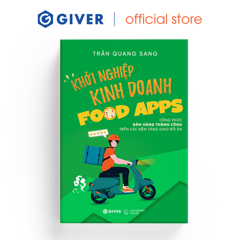  Sách - Khởi Nghiệp Kinh Doanh Food Apps - Công Thức Bán Hàng Thành Công Trên Các Nền Tảng Giao Đồ Ăn 