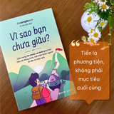  Sách - Vì Sao Bạn Chưa Giàu? - Cẩm Nang Tài Chính Giúp Bạn Tiêu Xài Đúng Cách, Tiết Kiệm Khôn Ngoan Và Đầu Tư Hiệu Quả 