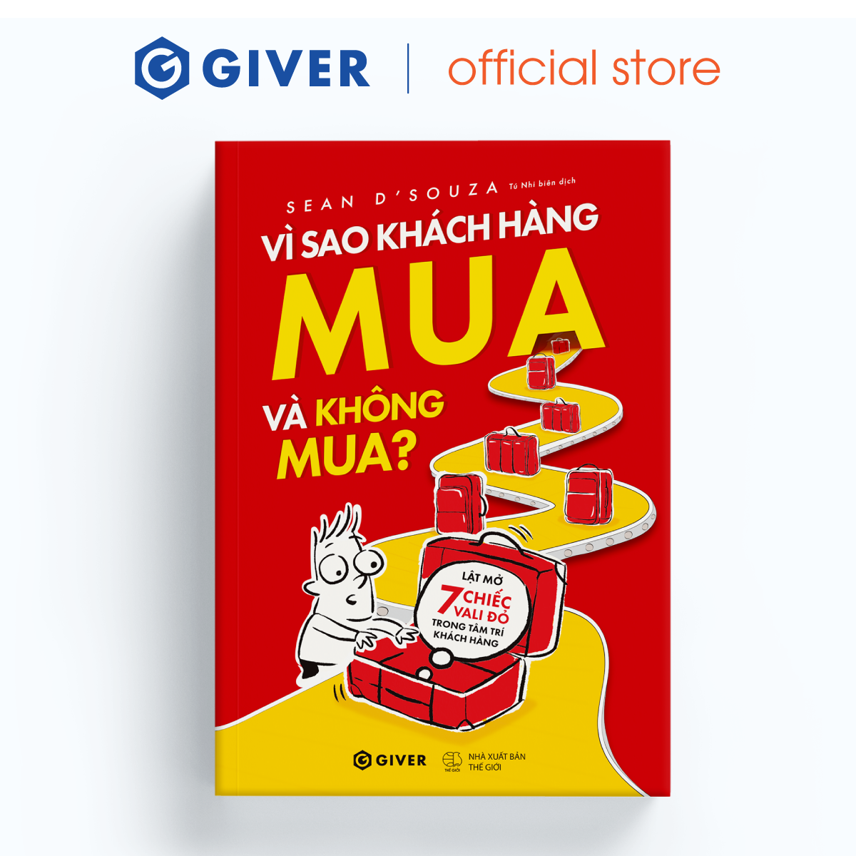 Sách - Vì Sao Khách Hàng Mua Và Không Mua - Giải Mã Khách Hàng, Nâng Cao Hiệu Quả Bán Hàng & Marketing - GIVER Books 