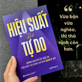  Sách Hiệu Suất Để Tự Do - Những Nguyên Tắc Thực Thi Hiệu Suất Cao Dành Cho Nhà Quản Lý Mới 