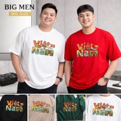 BIG MEN- Áo thun cotton in chữ Việt Nam họa tiết thời trang bigsize nam 55- 145kg