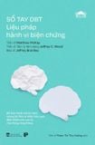 Sổ tay DBT - Liệu pháp hành vi biện chứng: Để thực hành chánh niệm, tương tác liên cá nhân hiệu quả, điều chỉnh cảm xúc và chịu đựng căng thẳng