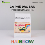  RAINBOW -  Cà phê Robusta Đặc Sản Lâm Hà - Fine Robusta Lâm Hà 