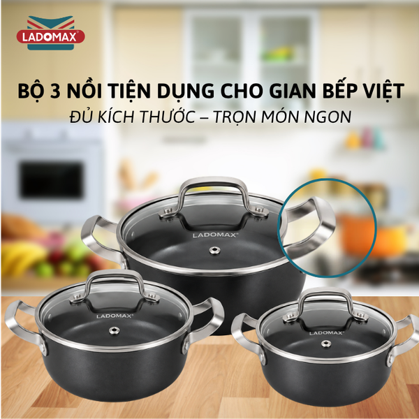 BỘ 3 NỒI NHÔM CHỐNG DÍNH ĐÁY TỪ CAO CẤP LADOMAX HA-V5N
