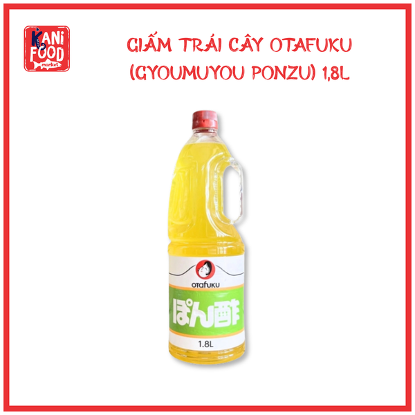 GIẤM TRÁI CÂY OTAFUKU (GYOUMUYOU PONZU) 1,8L