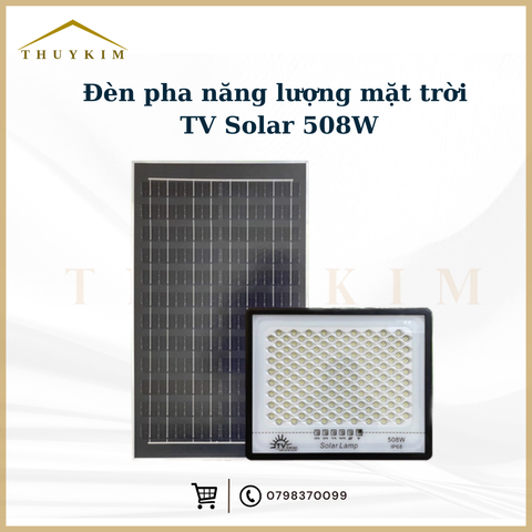 Đèn pha năng lượng mặt trời TV Solar 508W