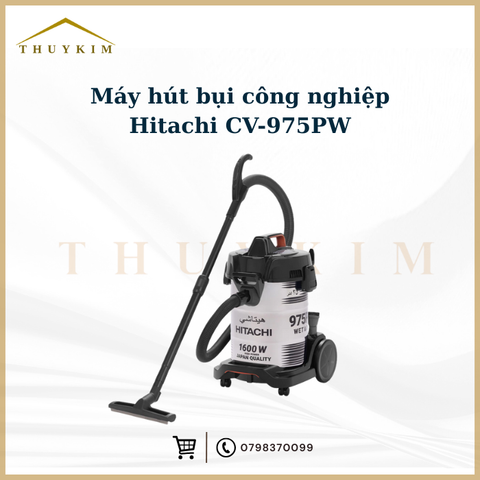 Máy hút bụi công nghiệp Hitachi công suất 1600W CV-975PW