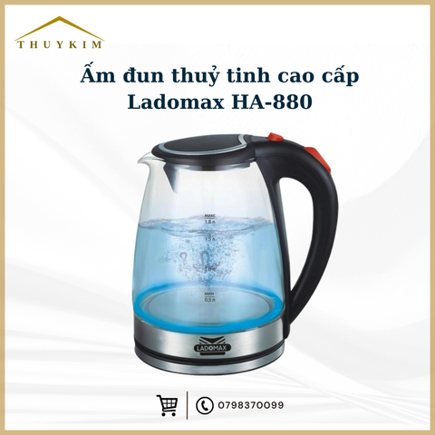 Ấm đun thuỷ tinh cao cấp Ladomax HA-880