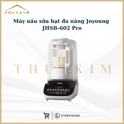 Máy nấu sữa hạt đa năng Joyoung JHSB-602 Pro