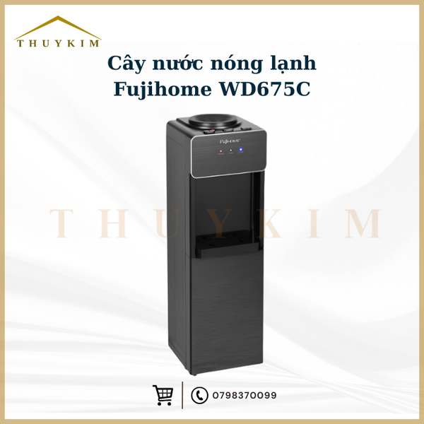 Cây nước nóng lạnh Fujihome WD675C