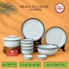 Bộ Bàn Ăn 4 Người (10 món) Men Ngọc Trai