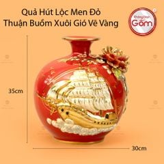Quả Hút Lộc Men Đỏ Thuận Buồm Xuôi Gió Vẽ Vàng