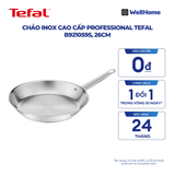  Chảo Inox cao cấp Professional Tefal B9210455 