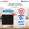  Bếp từ Bosch 3 vùng nấu PUC631BB5E - Series 4 (60cm) 