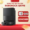 ROBOT HÚT BỤI LAU NHÀ ROBOROCK QR 798 – BẢN QUỐC TẾ