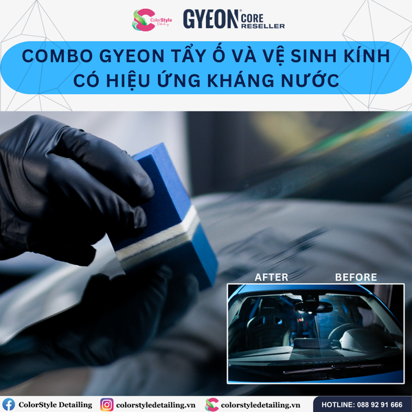  Combo Gyeon Tẩy Ố Và Vệ Sinh Kính Có Hiệu Ứng Kháng Nước 