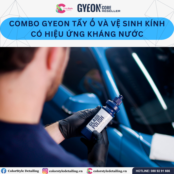  Combo Gyeon Tẩy Ố Và Vệ Sinh Kính Có Hiệu Ứng Kháng Nước 