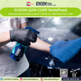  GYEON Q2M Cure Redefined, Bảo Dưỡng Ceramic Tỉ Lệ 1:1 Hiệu Ứng 6 Tuần 