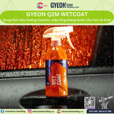  GYEON Q2M WetCoat, Phủ Ướt Ceramic, Hiệu Ứng Kháng Nước Cho Sơn & Kính 