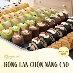 LỚP BÁNH BÔNG LAN CUỘN NÂNG CAO
