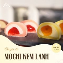 LỚP BÁNH MOCHI KEM LẠNH