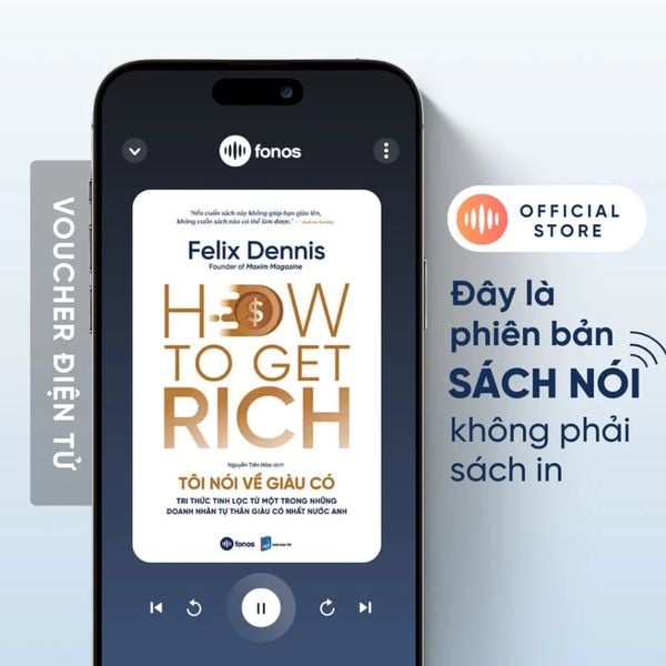  Sách nói Fonos: How To Get Rich - Tôi Nói Về Giàu Có 