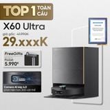 Robot hút bụi lau sàn chuyên dụng thông minh X60 Ultra 