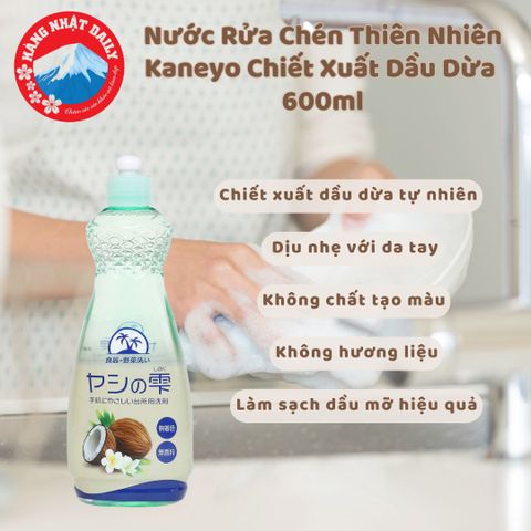 Nước Rửa Chén Kaneyo 600ml – Thiên Nhiên, Sạch Dầu Mỡ, Dịu Da – Hàng Nhật Daily
