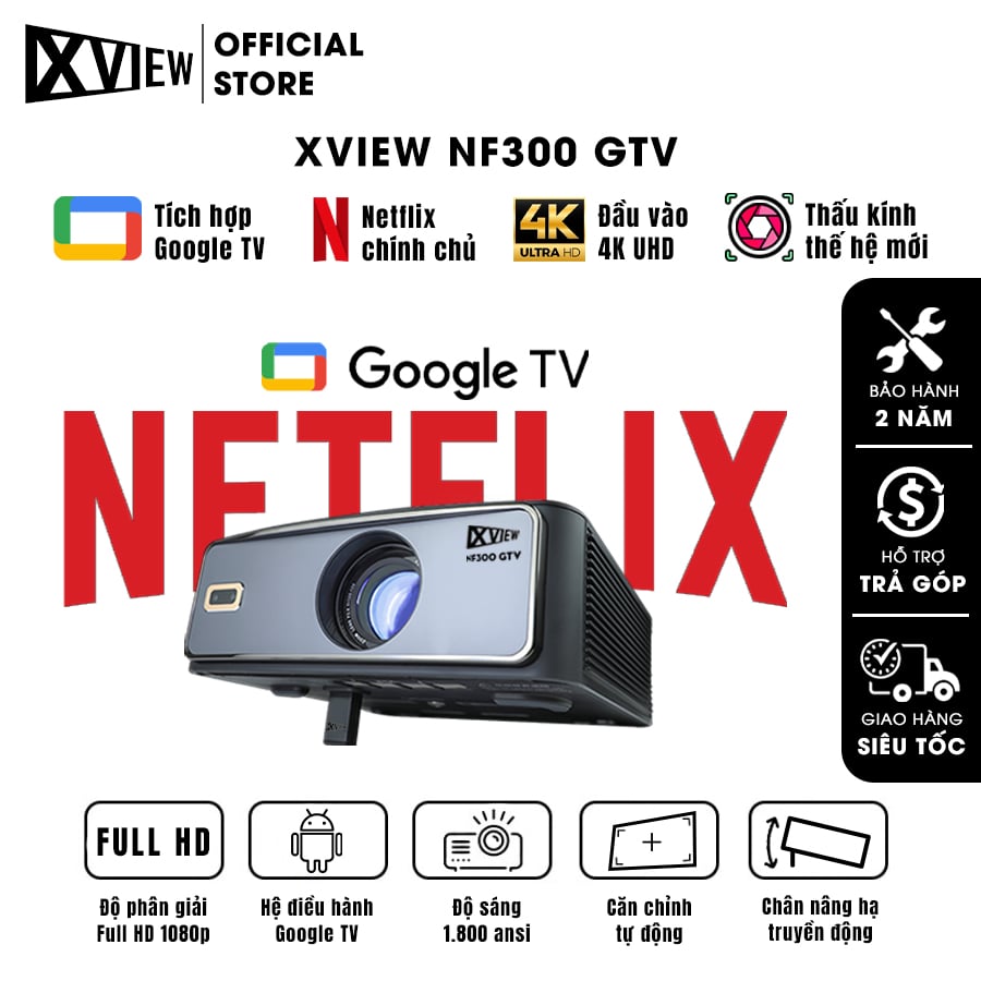 Xview NF300 GTV - Máy chiếu LED LCD tích hợp Google TV và Netflix bản quyền, độ sáng lên đến 1.800 ansi, phân giải thực chuẩn Full HD 1080p, hỗ trợ đầu vào 4K UHD mượt mà và chân giá truyền động điện tử thông minh
