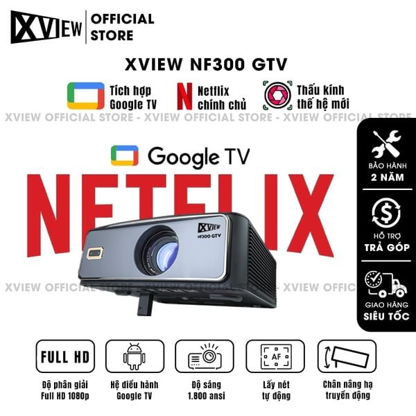 Xview NF300 GTV - Máy chiếu LED LCD tích hợp Google TV và Netflix bản quyền, độ sáng lên đến 1.800 ansi, phân giải thực chuẩn Full HD 1080p, hỗ trợ đầu vào Full HD mượt mà và chân giá truyền động điện tử thông minh