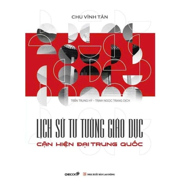 Lịch Sử Tư Tưởng Giáo Dục Cận-Hiện Đại Trung Quốc - Chibooks