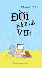  Đời Rất Là Vui - Đời ''Đếch '' Có Gì Vui 