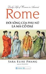  Đời Sống Của Phụ Nữ La Mã Cổ Đại 